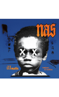 Illmatic: Remixes & Rarities - Nas