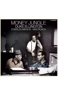 Duke Ellington, Charles Mingus & Max Roach - Money Jungle