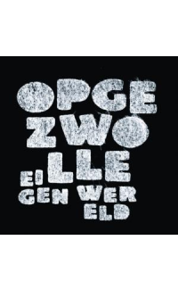 EIGEN WERELD - OPGEZWOLLE