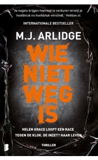 Wie niet weg is - M.J. Arlidge