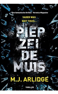 Piep zei de muis - M.J. Arlidge