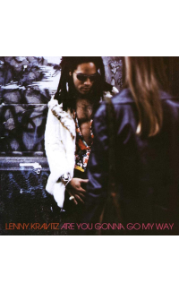 Are You Gonna Go My Way - Lenny Kravitz