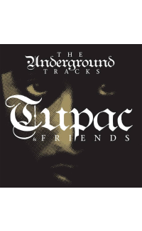 The Underground Tracks - Tupac & Friends