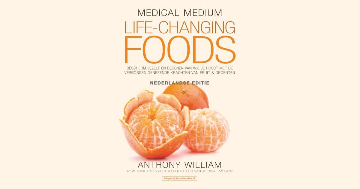 Medical Medium Life Changing Foods (Ned. editie) Anthony William Il