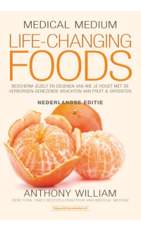 Medical Medium Life Changing Foods (Ned. editie) - Anthony William