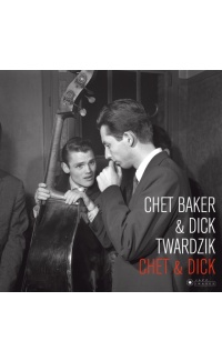 Chet & Dick - Chet Baker & Dick Twardzik Quartet