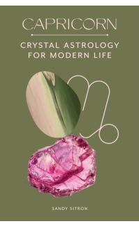 Capricorn: Crystal Astrology for Modern Life - Sandy Sitron