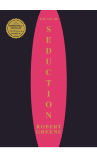 The Art Of Seduction - Robert Greene