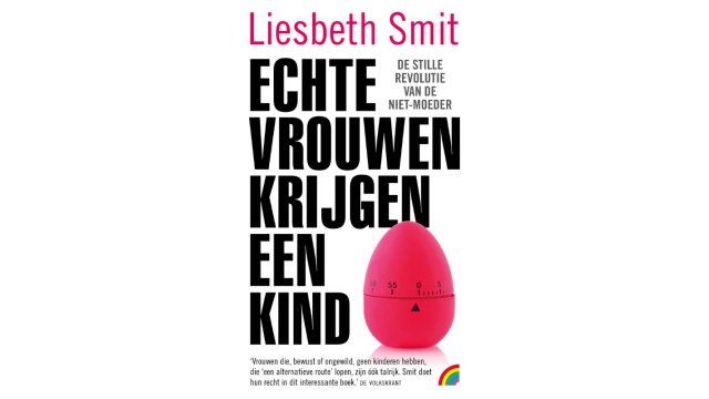 Echte vrouwen krijgen een kind - Liesbeth Smit
