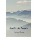 Achter de bergen - Martinus Eisenga