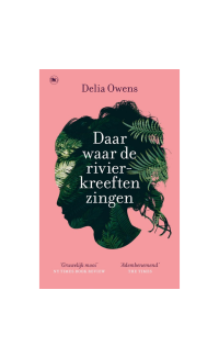 Delia Owens - Daar waar de rivierkreeften zingen