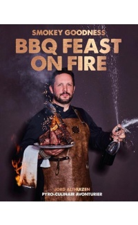Smokey Goodness: BBQ feast on fire - Jord Althuizen