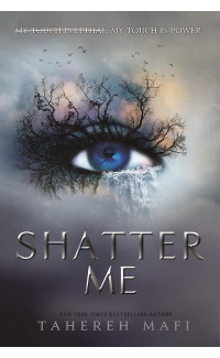Shatter Me - Tahereh Mafi