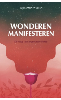 Wonderen manifesteren - WIllemijn welten